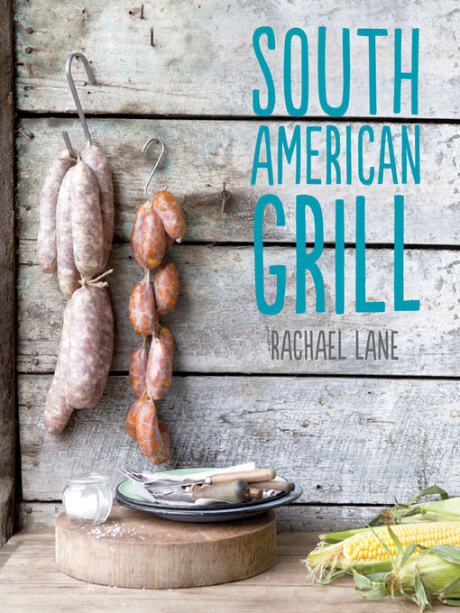 Title details for South American Grill by Rachael Lane - Wait list